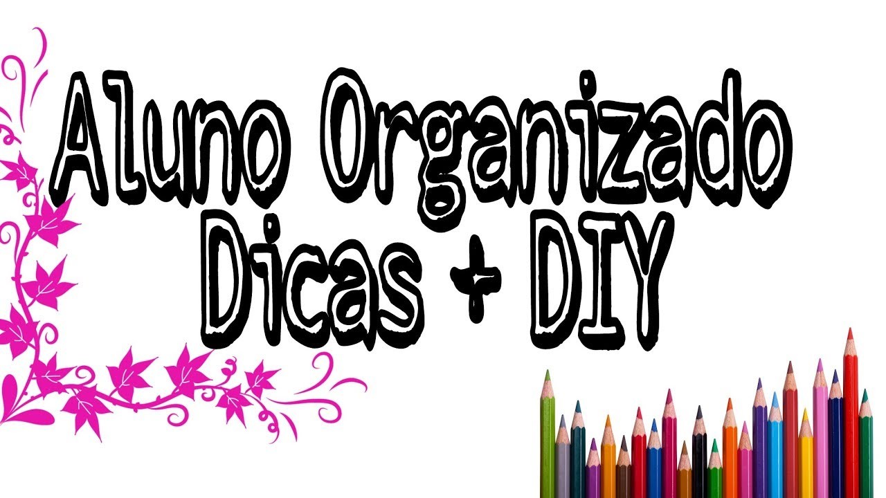 Como ser um aluno organizado!  Dicas e DIY