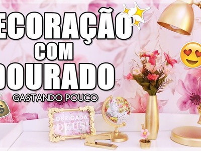 DECORAÇÃO COM DOURADO (GASTANDO POUCO)