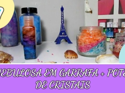 DECORAÇÃO TUMBLR ◈DIY#1◈ NEBULOSA.GALÁXIA EM GARRAFA.BOTTLE NEBULA+ POTE COM MINE-CRISTAIS COLORIDOS
