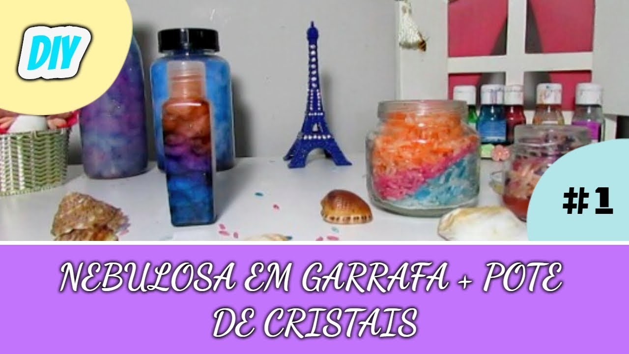 DECORAÇÃO TUMBLR ◈DIY#1◈ NEBULOSA.GALÁXIA EM GARRAFA.BOTTLE NEBULA+ POTE COM MINE-CRISTAIS COLORIDOS