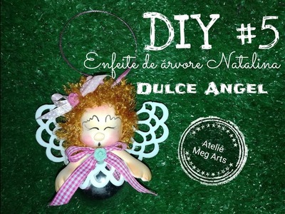 #DIY 05 - ENFEITE DE ARVORE DULCE ANGEL