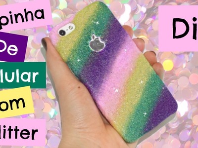 DIY: Capinha de Celular com Glitter | Vânia Maciel