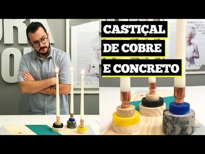 DIY : CASTIÇAL DE CONCRETO E COBRE | Paulo Biacchi