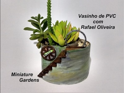 DIY Vaso Tubo PVC com Rafael Oliveira Miniature Gardens