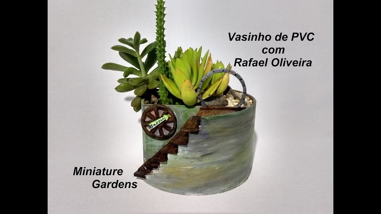 DIY Vaso Tubo PVC com Rafael Oliveira Miniature Gardens