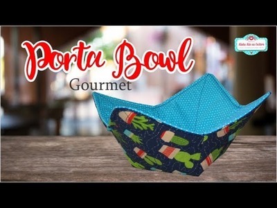 Porta Bowl Gourmet | COZINHA CRIATIVA E PRÁTICA | Minha Mãe na Costura