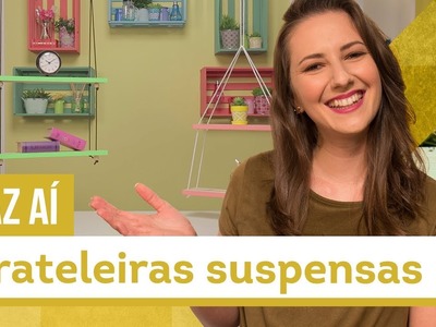 Prateleiras suspensas - DIY com Karla Amadori - CASA DE VERDADE