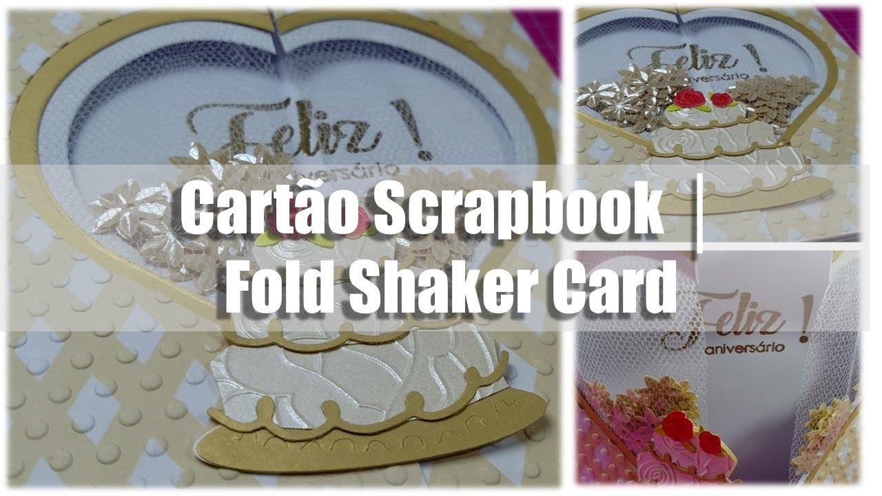 Cartão de Aniversário Scrapbook│ Fold Shaker Card