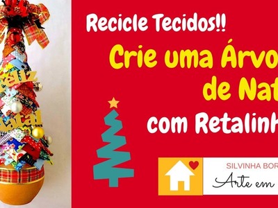 Recicle Tecidos e Faça uma linda Árvore de Natal com Retalinhos!!