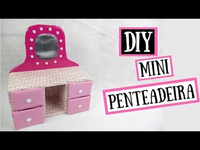 Como fazer uma mini penteadeira com caixas de sabonete e papelão. Por Pricity