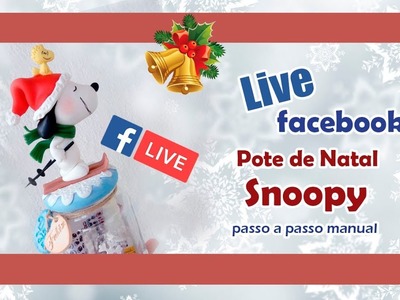 Especial de Natal -  Pote Snoopy de Natal LIVE