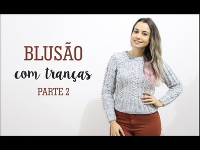 BLUSÃO COM TRANÇAS RETRO | PARTE 2