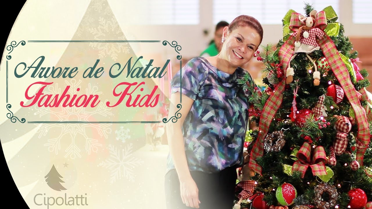 Cipolatti - Aprenda a fazer a Árvore de Natal "Fashion Kids"