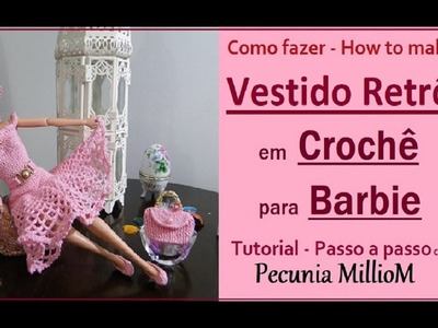 Como Fazer Vestido de Crochê Para Boneca Barbie - Blusa Parte 1 Com Pecunia Milliom Crochê