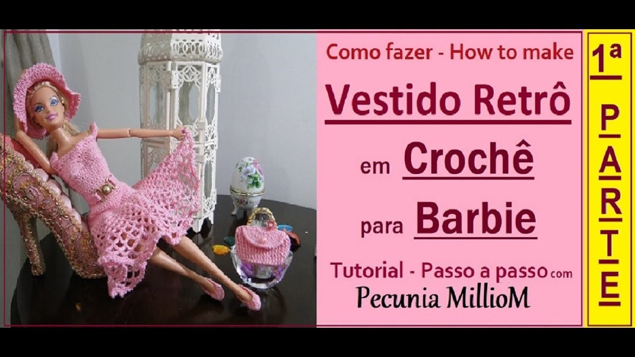 Como Fazer Vestido de Crochê Para Boneca Barbie - Blusa Parte 1 Com Pecunia Milliom Crochê