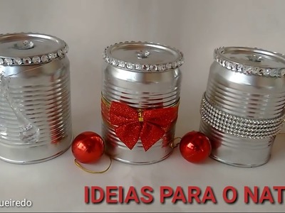 Decoraçao de Natal - Reciclagem de latas - Do lixo ao luxo #Natal