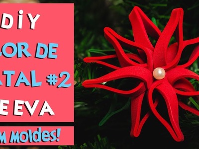 DIY: FLOR DE NATAL DE EVA #2 . COMO FAZER FLOR DE NATAL COM RETALHOS DE EVA | BLOG CRIATIVO