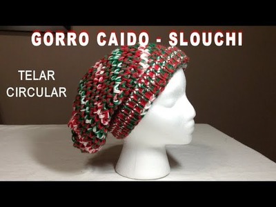 GORRO CAIDO SLOUCHY TELAR CIRCULAR | Gorro 07 | Tutorial facil paso a paso | Slouchy hat