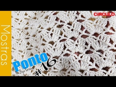 Mostra de  PONTOS em crochê - Ponto #16 | BYA FERREIRA