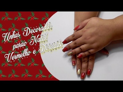 Unhas Decoradas Para o Natal Vermelho e Dourado #EspecialdeNatal | Camila Fonseca