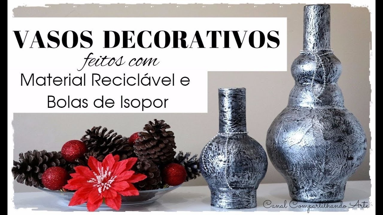 Vasos decorativos feitos com material reciclável e bolas de isopor - Artesanato DIY - Reciclagem