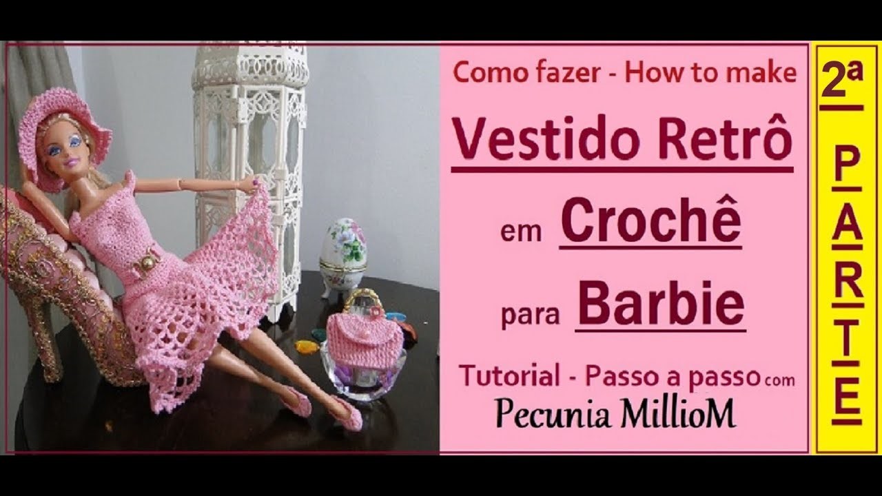 Como Fazer Vestido de Crochê Para Boneca Barbie - Saia Com Pecunia Milliom