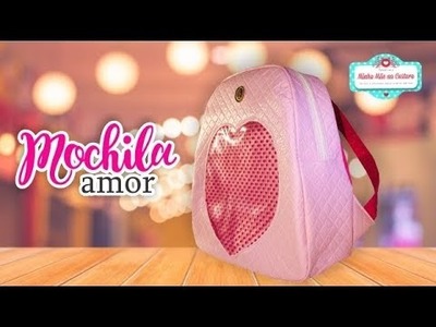 Mochila amor | TUTORIAL DE COSTURA CRIATIVA