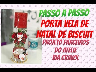 Porta Vela de Natal de Biscuit + SORTEIO -Projeto Parceiros do Atelie Bia Cravol