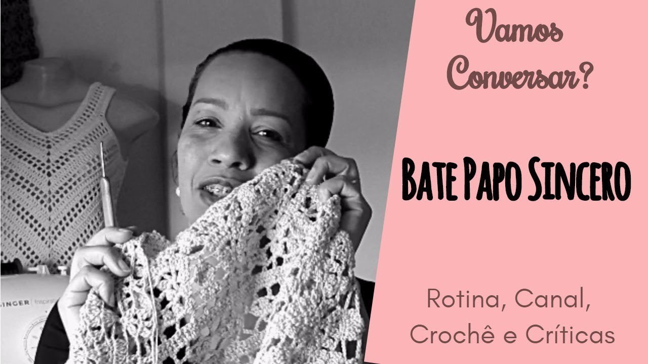 Vamos falar sobre crochê? ♥ Falando sobre rotina, canal, críticas. 