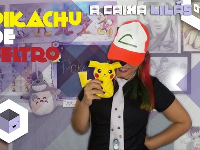 A caixa Lilás 12; aprenda a fazer um Pikachu de Feltro