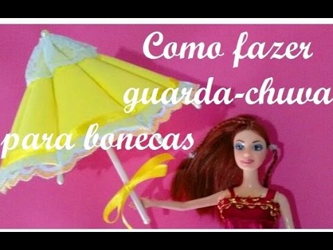 Como fazer guarda chuva para Barbie , Monster High , Ever After High entre outras!