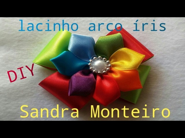 Como fazer lacinho de cetim Lacinho arco íris, super fácil de fazer,Sandra Monteiro