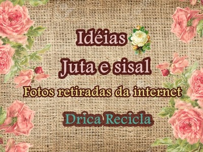 Idéias de artes com Juta e sisal ( fotos da internet ) - Drica Recicla