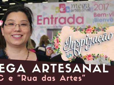 Mega Artesanal 2017 Parte IV -  Toke e Crie e "Rua das Artes"