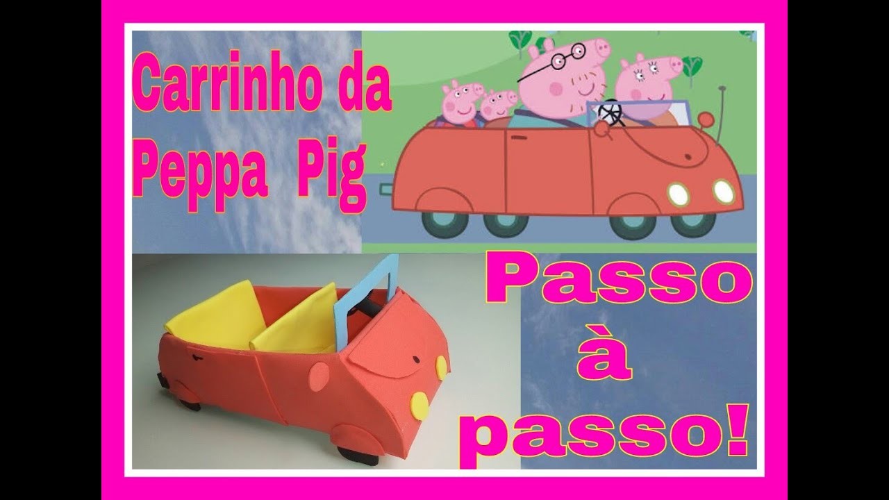 Passo a passo: carro peppa pig