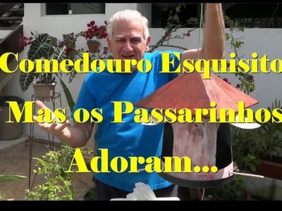 14 - COMEDOURO ESQUISITO, MAS OS PASSARINHOS ADORAM. 