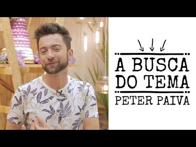 A Busca do tema - Peter Paiva
