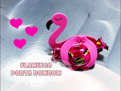 DIY.: Flamingo porta bombom