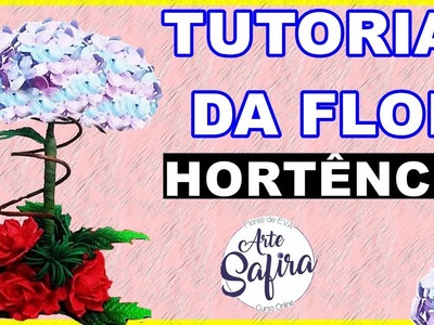 Hortência: aprenda a fazer essa linda flor de e.v.a no canal Arte Safira
