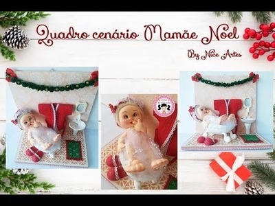 Quadro cenário Mamãe Noel