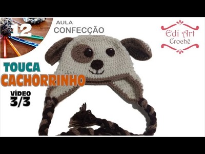 Touca Gorro Cachorrinho Crochet  Parte 3.3 | Edi Art Crochê
