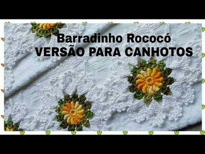 Barradinho de Crochê Rococó- VERSÃO CANHOTOS