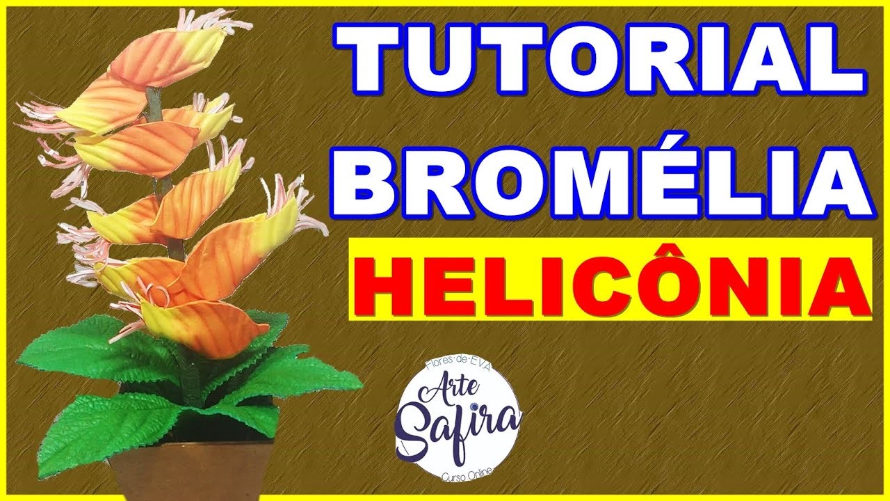 Bromélia Helicônia: aprenda a fazer essa linda flor de e.v.a no canal Arte Safira