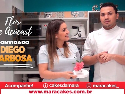 Como fazer uma linda Rosa de Açúcar - Mara Convida com Diego Barbosa.