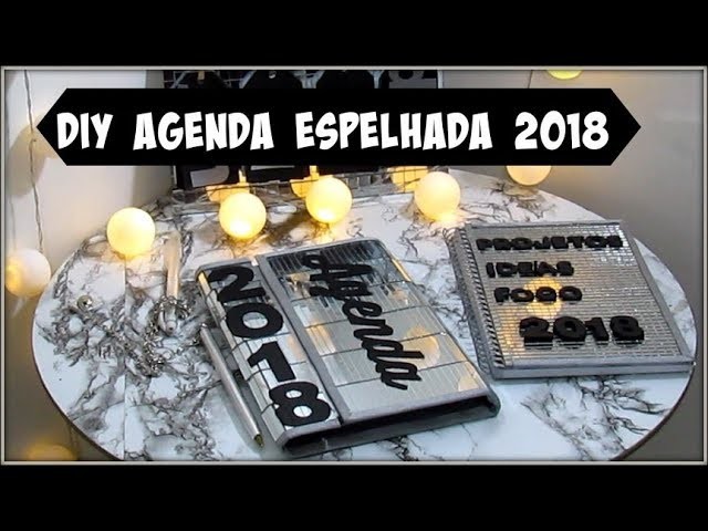 DIY AGENDA ESPELHADA 2018 LETICIA ARTES