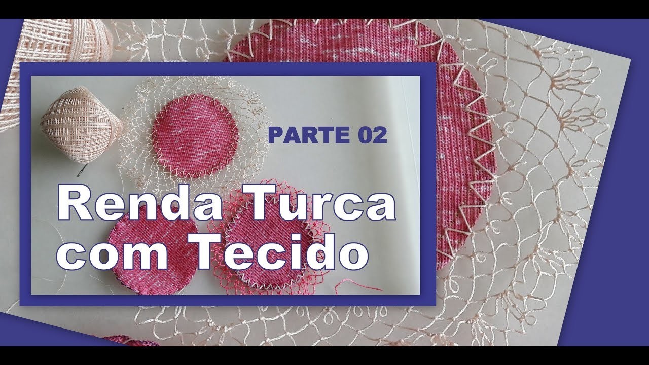 DIY RENDA TURCA  COM TECIDO - PARTE 02