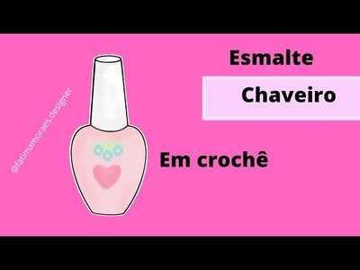 Esmalte chaveiro -  Amigurumi -Fátima Moraes