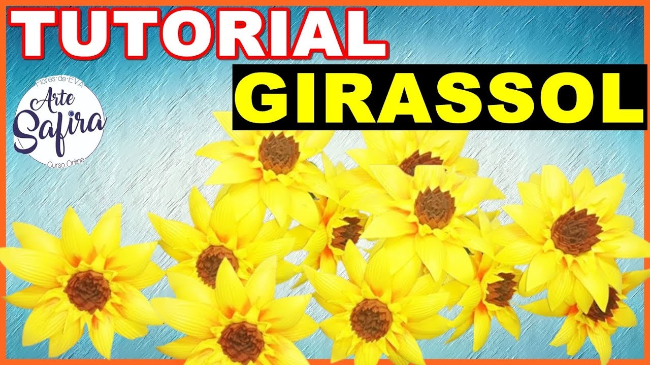 Girassol: aprenda a fazer essa linda flor de e.v.a no canal Arte Safira