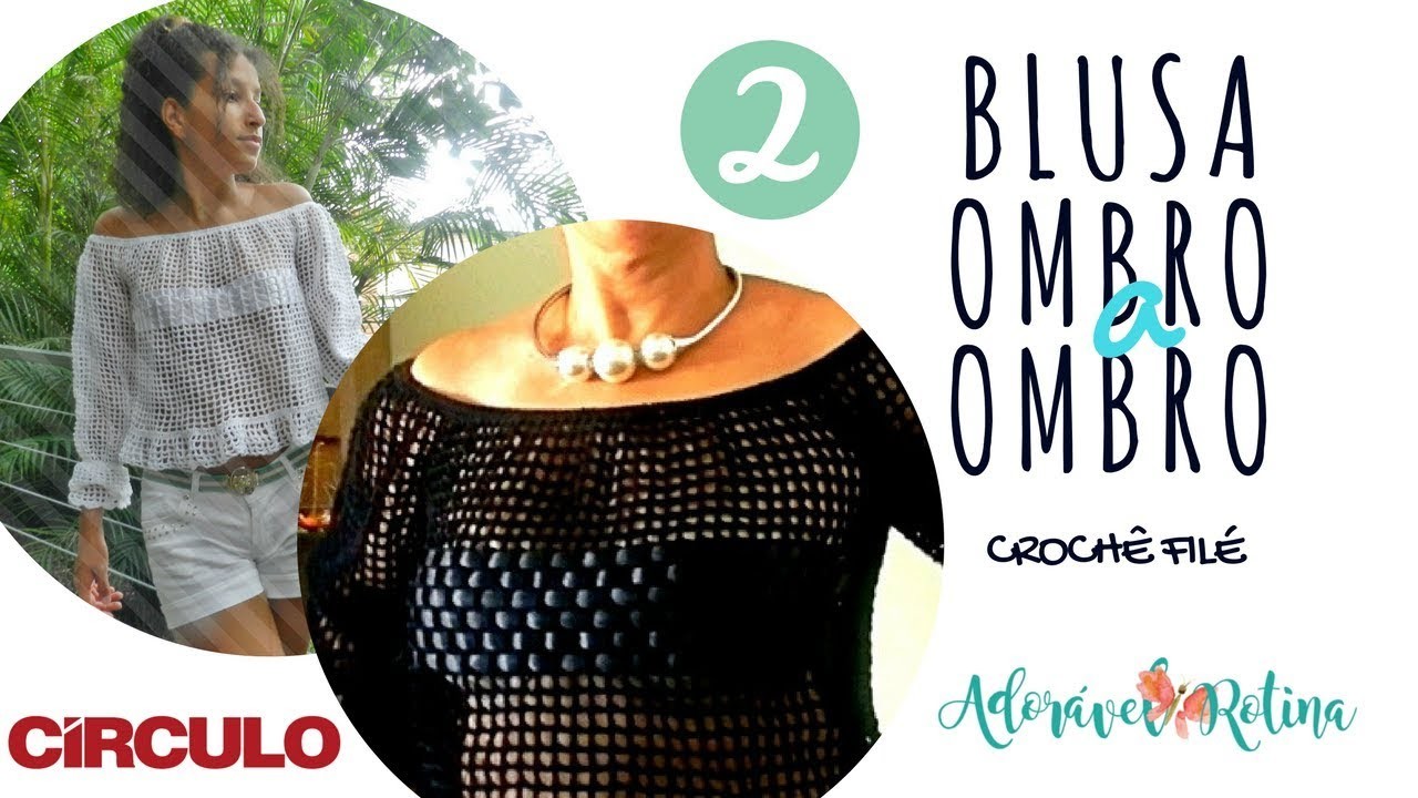 Blusa Ombro a Ombro Clássica ♥ Crochê File ♥ Parte 2 (final)