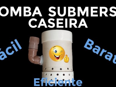 BOMBA DE AGUA SUBMERSA CASEIRA SAIBA COMO FAZER BOMBA D'AGUA DE BAIXO CUSTO COM TUBO DE PVC